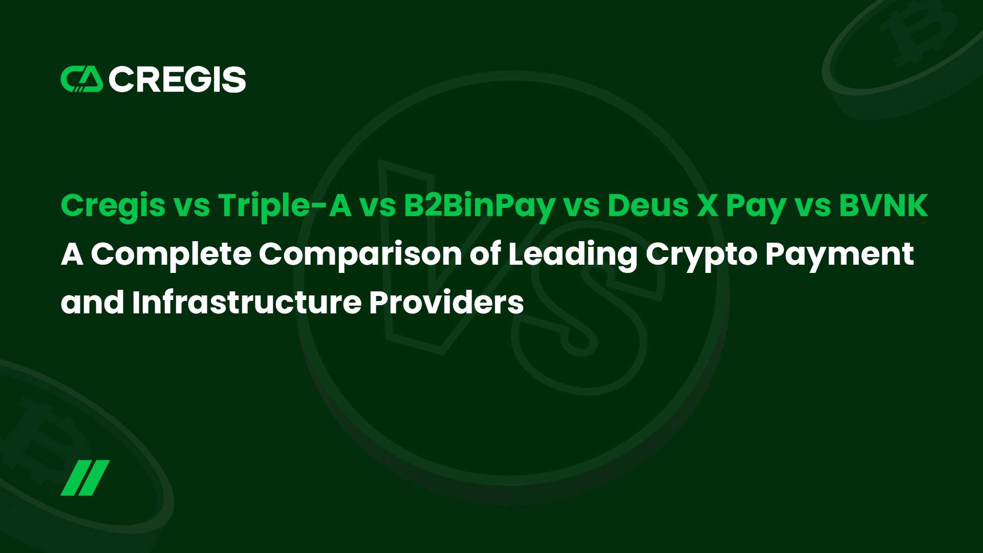 Cregis vs Triple-A vs B2BinPay vs Deus X Pay vs BVNK: A Complete Comparison  of Leading Crypto Payment and Infrastructure Providers